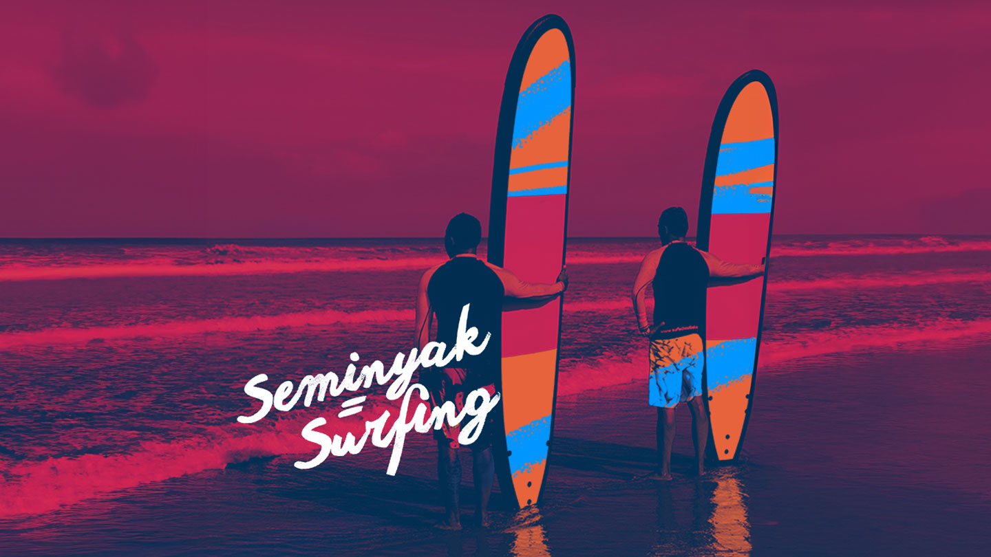 SEMINYAK = SURFING